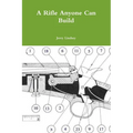 A Rifle Anyone Can Build