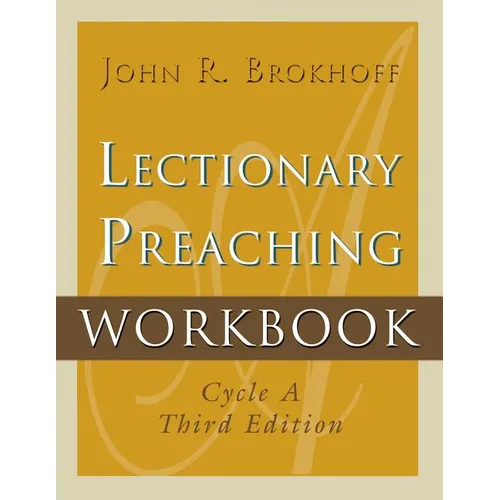 Lectionary Preaching Workbook, Cycle A, Third Edition