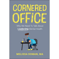 Cornered Office: Why We Need to Talk about Leadership Mental Health