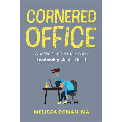 Cornered Office: Why We Need to Talk about Leadership Mental Health