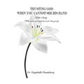 Trusting God When You Cannot See His Hand: Bible Study with Notes and Guidance for the Group
