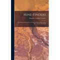 Mine-finders; the History and Romance of Canadian Mineral Discoveries. Illus. by Evan Macdonald