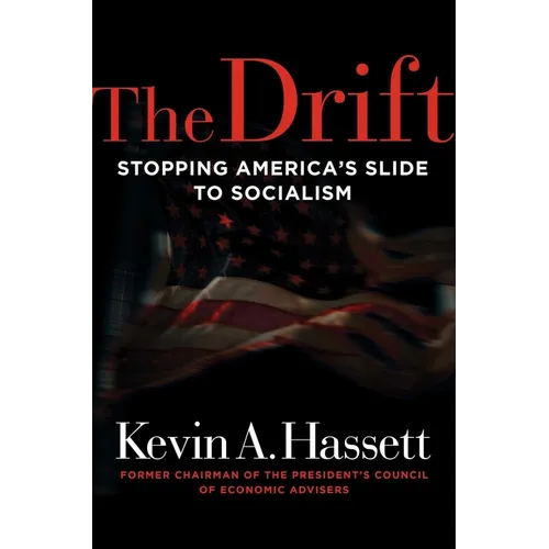 The Drift: Stopping America's Slide to Socialism