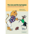 The Lion and the Springbok: Britain and South Africa Since the Boer War