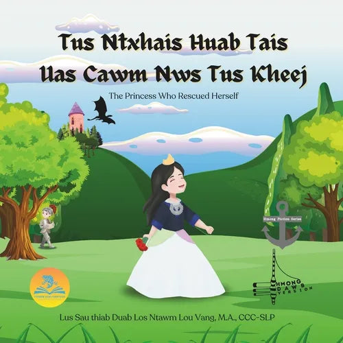 Tus Ntxhais Huab Tais Uas Cawm Nws Tus Kheej: (The Princess Who Rescued Herself)