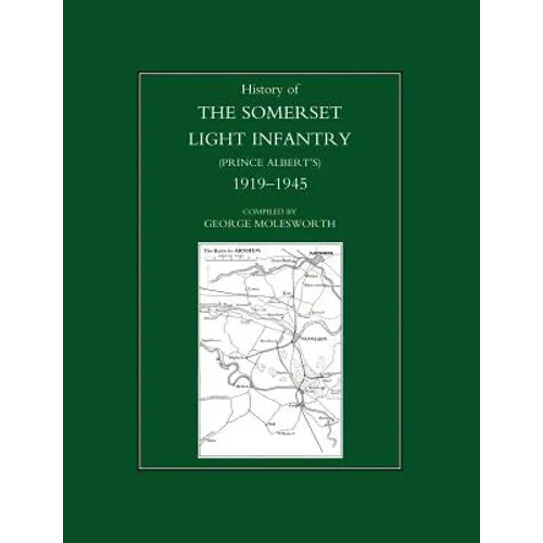 History of the Somerset Light Infantry (Prince Albert OS): 1919-1945