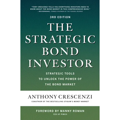 The Strategic Bond Investor, Third Edition: Strategic Tools to Unlock the Power of the Bond Market