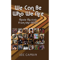 We Can Be Who We Are: Movie Musicals from the '70s (hardback)