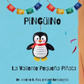 PiNGüINo La Valiente Pequeña Piñata
