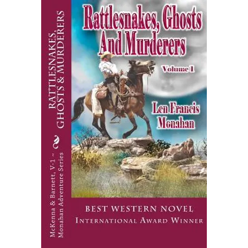 Rattlesnakes, Ghosts and Murderers: Volume 1: McKenna and Barnett