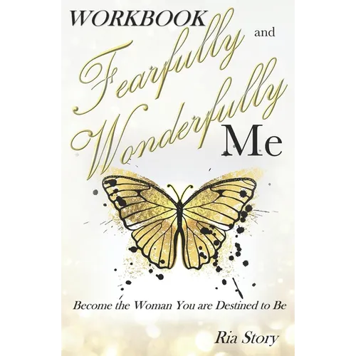 Fearfully and Wonderfully Me: Become the Woman You are Destined to Be Workbook