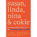 Susan, Linda, Nina & Cokie: The Extraordinary Story of the Founding Mothers of NPR