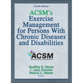 Acsm's Exercise Management for Persons with Chronic Diseases and Disabilities