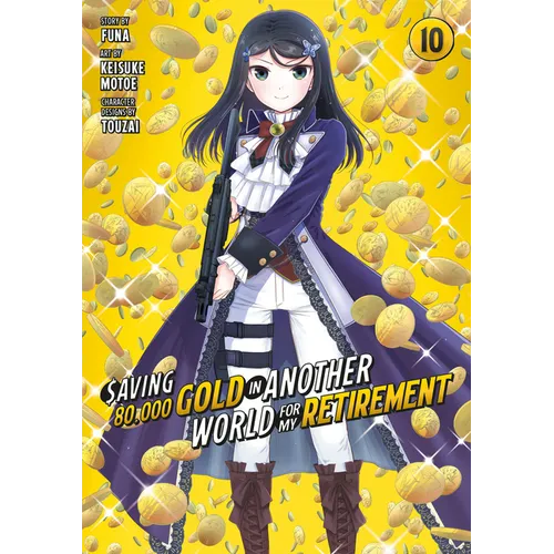 Saving 80,000 Gold in Another World for My Retirement 10 (Manga)