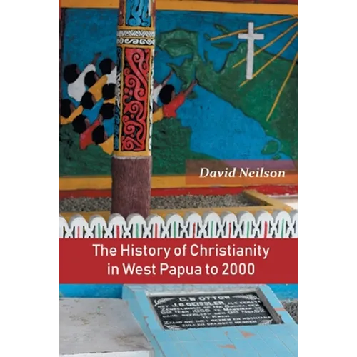 The History of Christianity in West Papua to 2000