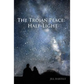 The Trojan Peace: Half-Light