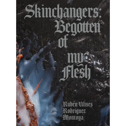Skinchangers: Begotten of My Flesh