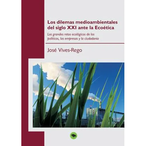 Los dilemas medioambientales del siglo XXI ante la Ecoética