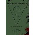 Fractured Existence