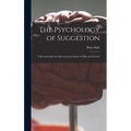 The Psychology of Suggestion: a Research Into the Subconscious Nature of Man and Society