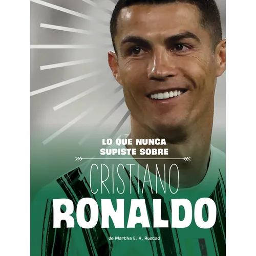 Lo Que Nunca Supiste Sobre Cristiano Ronaldo