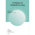 A History of Collective Living: Models of Shared Living