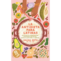 La Antidieta Para Latinas / The Latina Anti-Diet
