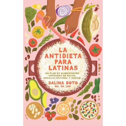 La Antidieta Para Latinas / The Latina Anti-Diet
