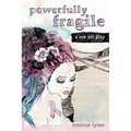 Powerfully Fragile