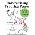Handwriting Practice Paper: Writing paper for preschoolers, kindergartens for children Alphabet: 100 pages for handwriting exercises with dotted l