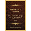 The Philoctetes Of Sophocles: With A Commentary Abridged From The Larger Edition Of Richard C. Jebb (1906)