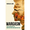 Wargasm: The Psychology of Warfighting and Warfighters