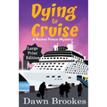 Dying to Cruise Large Print Edition