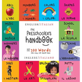 The Preschooler's Handbook: Bilingual (English / Italian) (Inglese / Italiano) ABC's, Numbers, Colors, Shapes, Matching, School, Manners, Potty and Jo