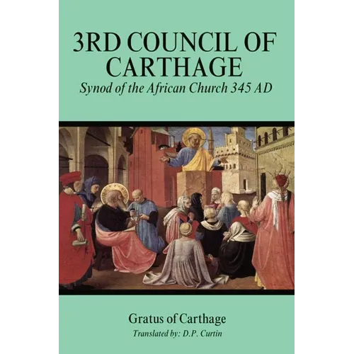 Third Council of Carthage: Synod of the African Church 345 AD