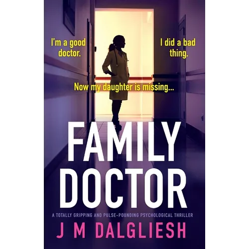 Family Doctor: A totally gripping and pulse-pounding psychological thriller