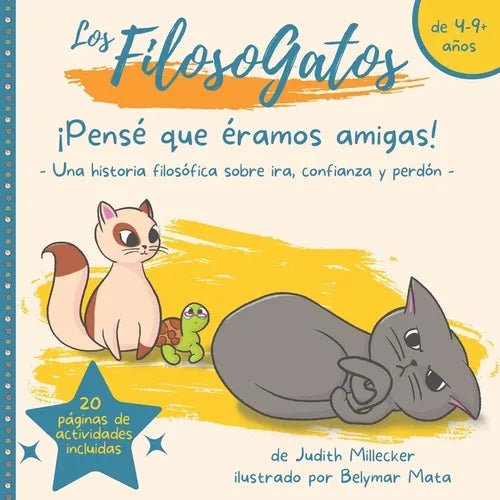 ¡Pensé que éramos amigas!: - Una historia filosófica sobre ira, confianza y perdón -