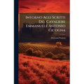 Intorno Agli Scritti Del Cavaliere Emmanuele Antonio Cicogna: Notizie Tratte Dall' Opera: Delle Famiglie Viventi Veneziane, Etc...