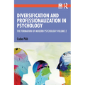 Diversification and Professionalization in Psychology: The Formation of Modern Psychology Volume 2