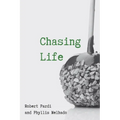 Chasing Life: The Remarkable True Story of Love, Joy and Achievement Against All Odds
