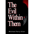 The Evil Within Them