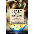 Italy in a Wineglass: The Story of Italy Through Its Wines