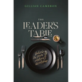 The Leader's Table: Unlocking the power of relational discipleship