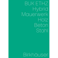 Hybrid, Mauerwerk, Beton, Holz, Stahl