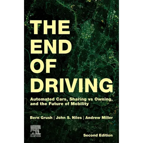 The End of Driving: Automated Cars, Sharing Vs Owning, and the Future of Mobility