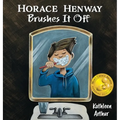 Horace Henway Brushes It Off
