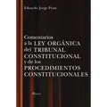Comentarios a la Ley Organica del Tribunal Constitucional Y de Los Procedimientos Constitucionales