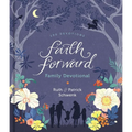 Faith Forward Family Devotional: 100 Daily Bible Devotions to Help Kids, Teens, and Parents Study Scripture and Grow Closer to God (with Prayer and Di