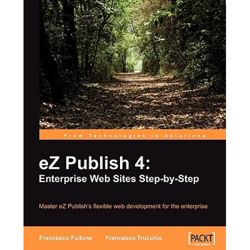 EZ Publish 4: Enterprise Web Sites Step-By-Step