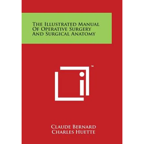The Illustrated Manual of Operative Surgery and Surgical Anatomy